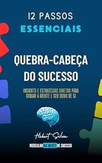 Livro Quebra-cabeça do Sucesso: 12 Passos Essenciais para desbloquear o poder da sua Mente: Insights e Estratégias diretas para domar a Mente e ser Dono de Sí