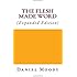The Flesh Made Word (Expanded Edition)