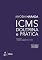 Livro ICMS - Doutrina e Prática