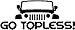 Go Topless Decal Sticker Many Colors Available