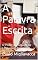 Livro A Palavra Escrita: O Poder e o Legado da Linguagem Registrada