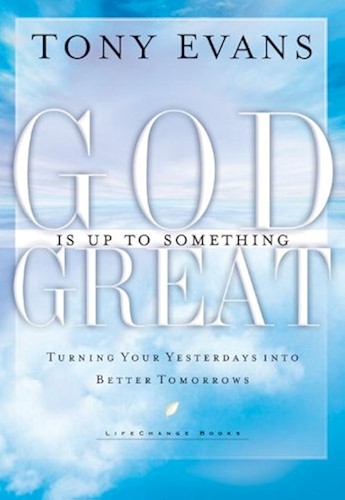 Download God Is Up to Something Great: Turning Your Yesterdays into Better Tomorrows (LifeChange Books) (English Edition) PDF