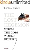 The Lost Hegemon: Whom the gods would destroy