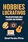 Livro Hobbies Lucrativos Transforme seu Lazer em Renda: Hobbies Lucrativos Transforme seu Lazer em Renda