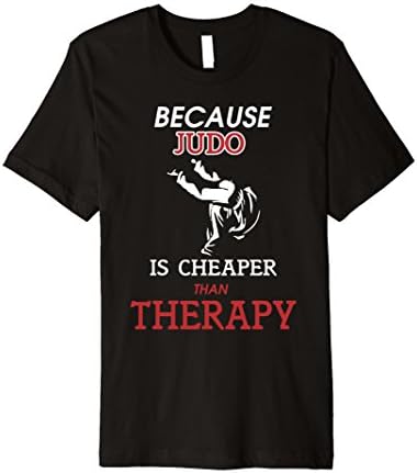 Mens Because Judo is Cheaper than Therapy - Funny Judo Shirt Small Black