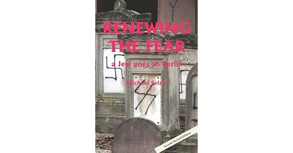 Amazoncom Renewing The Fear A Jew Goes To Berlin Second - 