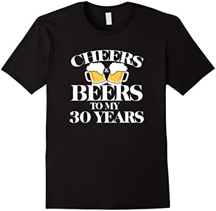 Men's Cheers and Beers To My 30 Years - 30th Birthday T-shirt XL Black