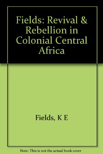 Revival and Rebellion in Colonial Central Africa