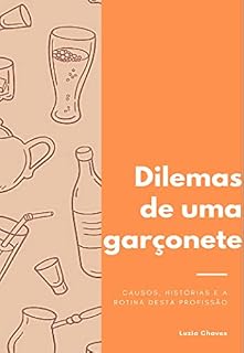 Livro Dilemas de uma garçonete: Causos, histórias e a rotina desta profissão
