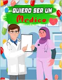 Quiero Ser un Médico: Quiero ser médico: Ilustraciones inspiradoras de la carrera de médico para colorear, libro para colorear gigante para niños y niñas, maravilloso regalo para las fiestas