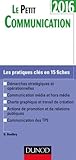 Le Petit Communication 2016 - 2e éd. - Les pratiques clés en 15 fiches by 
