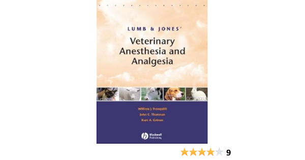 Lumb And Jones Veterinary Anesthesia And Analgesia Tranquilli William J Thurmon John C Grimm Kurt A 9780781754712 Anesthesiology Amazon Canada