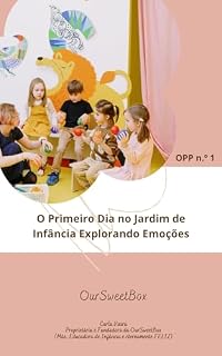 Livro O Primeiro dia no Jardim de Infância: Explorando Emoções (Parentalidade/ Pedagogia Livro 1)
