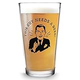 This Guy Needs A Beer Funny Beer Pint Glass- 16. oz.- Man Gift for Him - Present for Dad