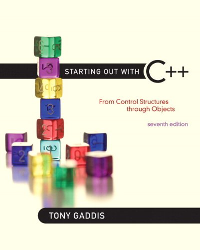 Starting Out with C++: From Control Structures through Objects plus MyLab Programming with Pearson eText -- Access Card Package (7th Edition) by Tony Gaddis
