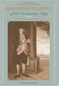 Amazon Com Commodore Abraham Whipple Of The Continental