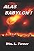 Alas Babylon !: An exposition of Revelation 18. (