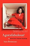 Agorafabulous!: Dispatches from My Bedroom