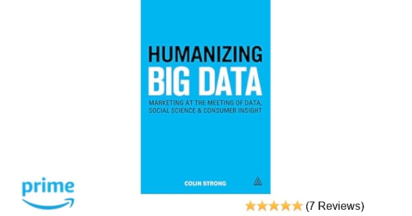 Humanizing Big Data Marketing At The Meeting Of Data - 