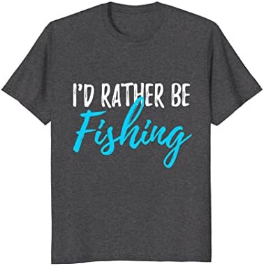 Mens I'd Rather Be Fishing T-shirt Funny Shirt for Fishers 2XL Dark Heather