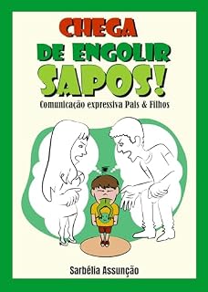 Livro Chega de engolir sapos: Comunicação expressiva Pais & Filhos