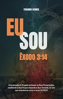 Livro EU SOU - EXODO 3:14: Uma jornada de fé!