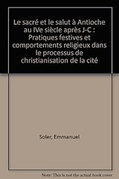 Le  sacré et le salut à Antioche au IVe siècle apr. J.-C.