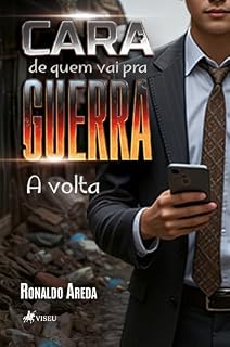 Livro Cara de quem vai pra guerra: A volta