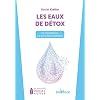 Les eaux de détox: De l’hydratation à la cure naturopathique Paperback – 28 Jan. 2020