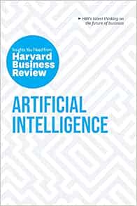 3D Printing Harvard Business Review  . Hbr�s 10 Must Reads On Ai, Analytics, And The New Machine Age (With Bonus Article Why Every Company Needs An Augmented Reality Strategy By Michael E.