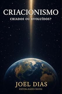 Livro CRIACIONISMO: Criados ou Evoluídos?