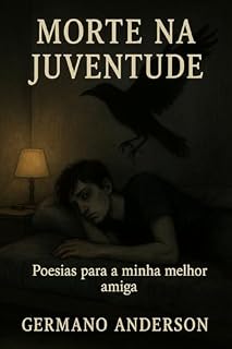 Livro Morte na juventude: Poesias para a minha melhor amiga