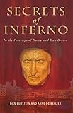Secrets of Inferno: In the Footsteps of Dante and Dan Brown by Dan Burstein, Arne de Keijzer