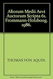 Hardcover Thomas Von Aquin : Opera Omnia / Band 7: Aliorum Medii Aevi Auctorum Scripta 61 [Latin] Book