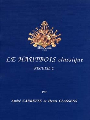 Le Hautbois classique Vol.C (French Edition) by CAURETTE André / CLASSENS Henri