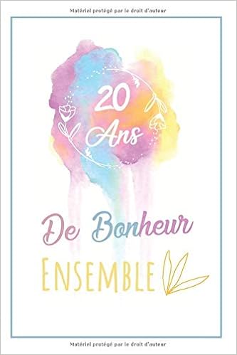 20 Ans De Bonheur Ensemble Journal Celebrez 20 Ans De