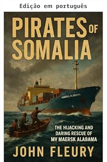 Livro Piratas da Somália: O sequestro e o resgate audacioso do MV Maersk Alabama