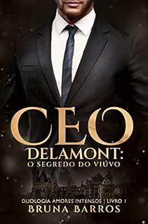 Livro CEO Delamont - O Segredo do Viúvo (Duologia Amores Intensos Livro 1)