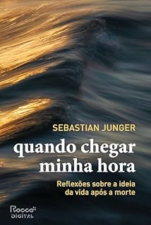 Livro Quando chegar minha hora: Reflexões sobre a ideia da vida após a morte