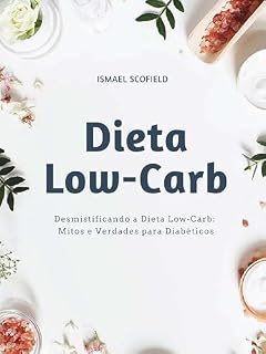 Livro Desmistificando a Dieta Low-Carb: Mitos e Verdades para Diabéticos