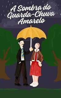 Livro A Sombra do Guarda-Chuva Amarelo: Um Romance Sobre Recomeços