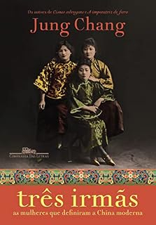 Livro Três irmãs: As mulheres que definiram a China moderna