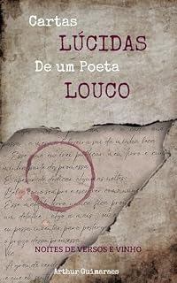 Livro Cartas Lúcidas de um Poeta Louco: Noites de Versos e Vinho