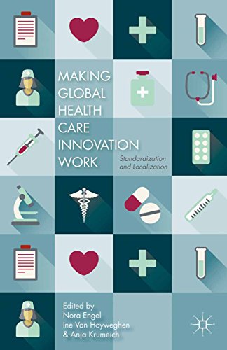 Making Global Health Care Innovation Work: Standardization and Localization