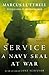 Service: A Navy SEAL at War - Book by Marcus Luttrell