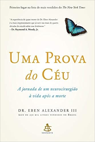 Uma Prova Do Ceu Proof Of Heaven Em Portugues Do Brasil Dr Eben Alexander 9788575428948 Amazon Com Books