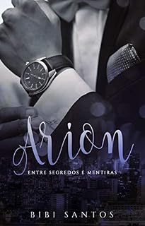 Livro ARION / ENTRE SEGREDOS E MENTIRAS