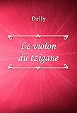 Le violon du tzigane (French Edition) by Delly