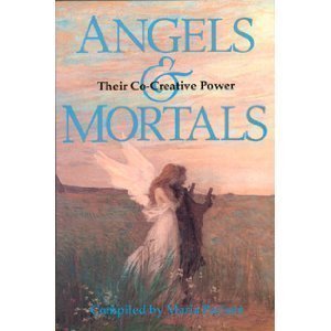 Angels and Mortals: Their Co-Creative Power by Maria Parisen