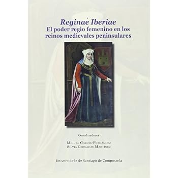 Op387. Reginae Iberiae. El Poder Regio Femenino En Reinos.. Op387. Reginae Iberiae. El Poder Regio Femenino En Reinos..